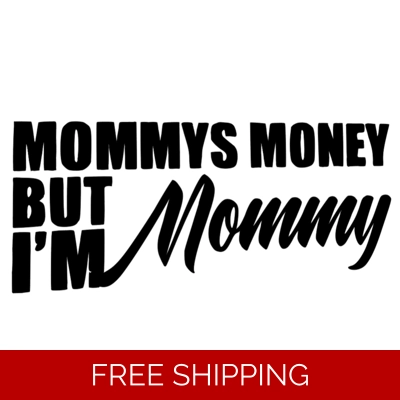 Mommys Money But I'm Mommy Die Cut Vinyl Decal sticker